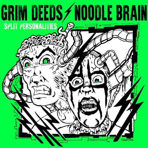 Split Personalities | GRIM DEEDS / NOODLE BRAIN | OUTLOUD! RECORDS