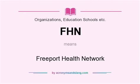 FHN - Freeport Health Network in Organizations, Education Schools etc. by AcronymsAndSlang.com