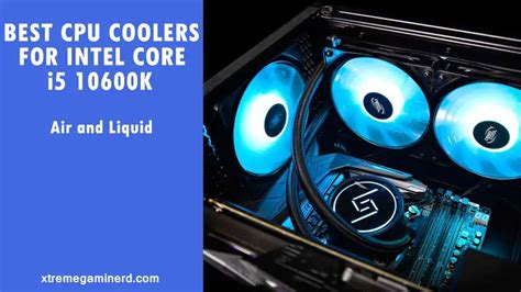 Best CPU coolers for i5 10600K - Xtremegaminerd