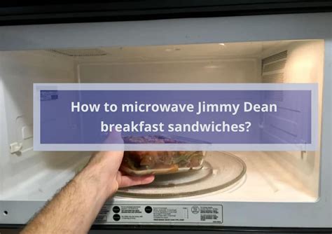 How To Microwave Jimmy Dean Breakfast Sandwiches? 2023 - Kitchenzad