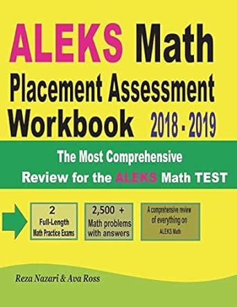 ALEKS Math Placement Assessment Workbook 2018 - 2019: The Most ...