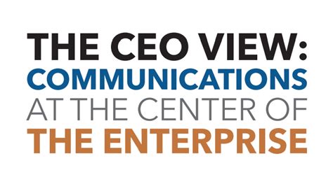 The CEO View: Communications at the Center of the Enterprise - Arthur W ...