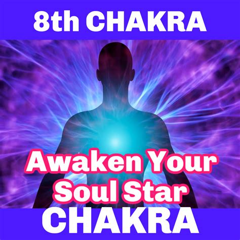 The 8th Chakra [How to Awaken Our Soul Star Chakra] | Self-Discovery ...