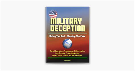 ‎Military Deception: Hiding The Real - Showing The Fake - Denial Operations, Propaganda ...