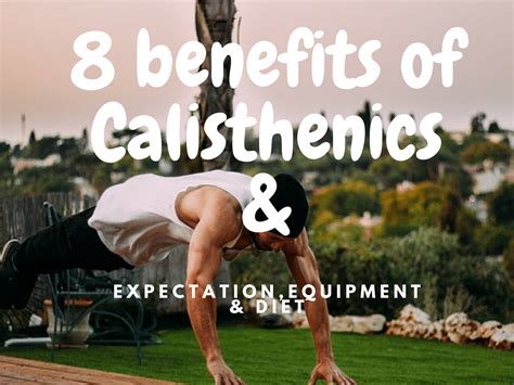 8 Benefits of calisthenics- Expectation, Equipment & Diet – StayFit&Yung