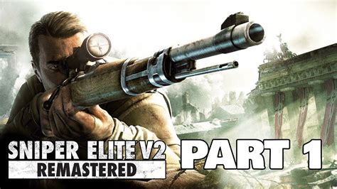 SNIPER ELITE V2 REMASTERED Gameplay Walkthrough Mission - 1 PROLOGUE - YouTube