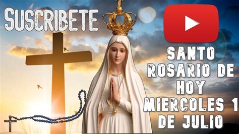 Santo Rosario de Hoy Miercoles 1 de Julio de 2020. GLoriosos - YouTube