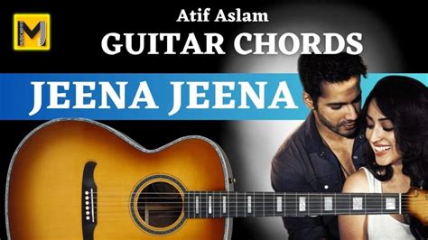 Jeena Jeena Guitar Chords | Atif Aslam | Badlapur - Mj Music Notes