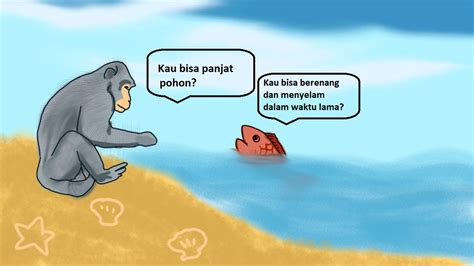 Monyet Pintar Karena Pandai Panjat Pohon | Apakah Ikan Bodoh Karena Tak ...