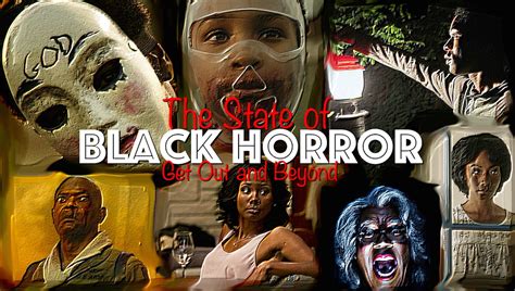 The State of Black Horror: Get Out and Beyond - Black Horror Movies