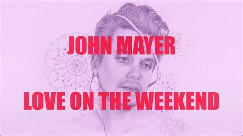 John Mayer - Love on the Weekend (Lyrics) - YouTube