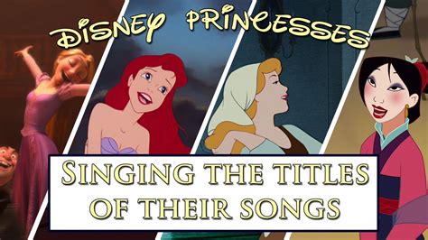 Disney princesses singing the titles of their songs - YouTube