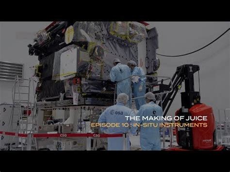 The Making of Juice - Episode10: In-Situ science instruments : r/JUICEmission