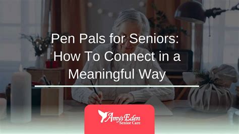 Pen Pals for Seniors: How To Connect in a Meaningful Way