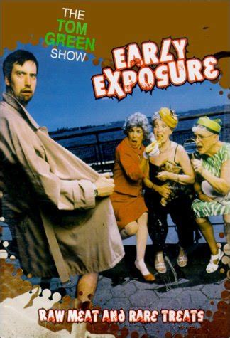 Amazon.com: The Tom Green Show: Early Exposure - Raw Meat and Rare ...