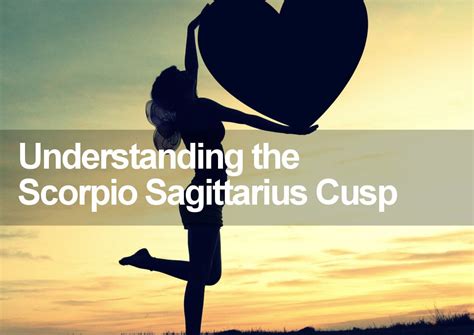 The Scorpio Sagittarius Cusp Sign and Personality Revealed