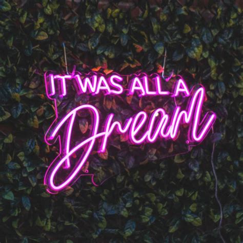 It was all a Dream Neon Sign - NEOGON