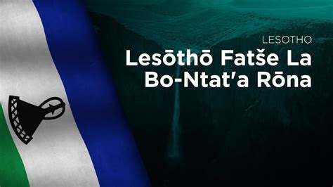 National Anthem of Lesotho - Lesōthō Fatše La Bo-Ntat'a Rōna - YouTube