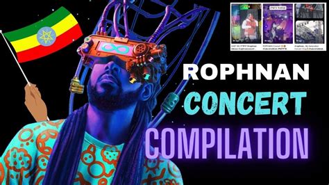 Rophnan Concert 2022 🔥Compilation Addis Ababa Performance - ሮፍናን ኮንሰርት ...