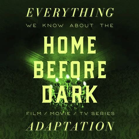 Home Before Dark Movie: What We Know (Release Date, Cast, Movie Trailer) - The Bibliofile