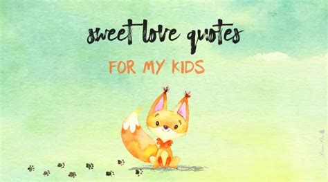 30 Sweet, Innocent and Cute Love Quotes for Kids