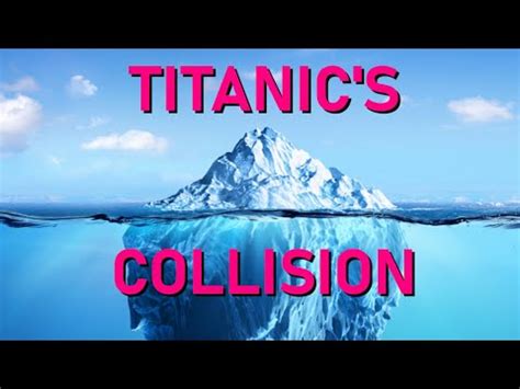 Titanic Iceberg Collision Mini-Documentary - YouTube