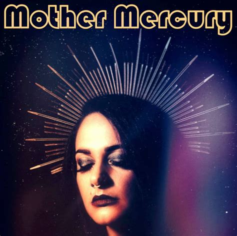 Mother Mercury