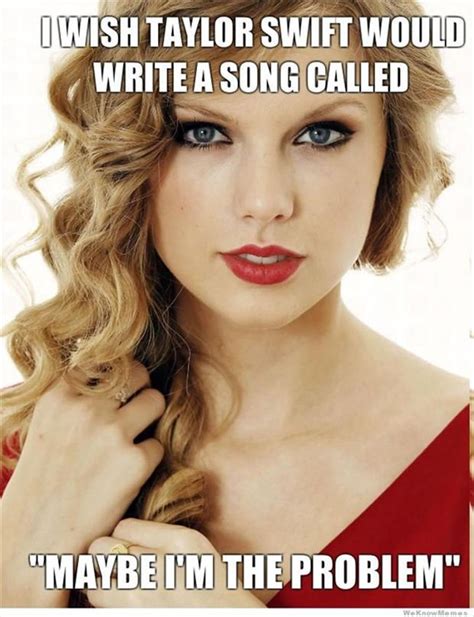 breakup, taylor swift meme - Dump A Day