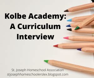 St. Joseph Homeschool Association: Kolbe Academy: A Curriculum Interview