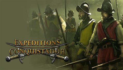 Expeditions: Conquistador on Steam