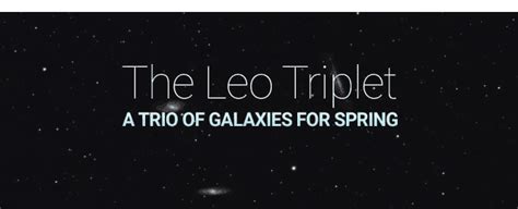 The Leo Triplet | Observe & Photograph 3 Gorgeous Galaxies at Once