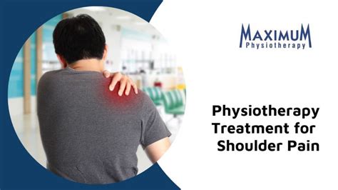 How to Manage Shoulder Pain with Physiotherapy - Maximum Physiotherapy