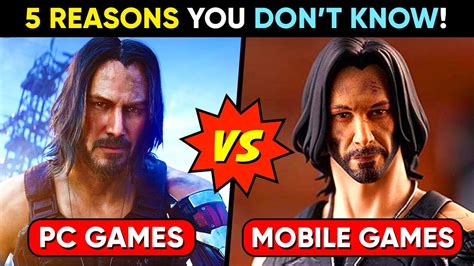 MOBILE Games Vs PC Games | 5 REASONS Why Mobile Games Are Low In ...