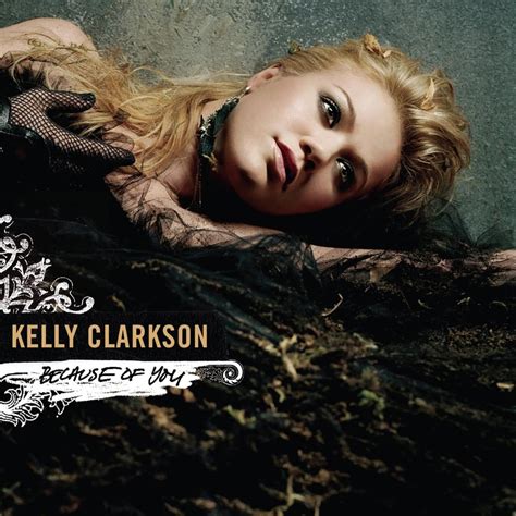 Kelly Clarkson – Because of You Lyrics | Genius Lyrics