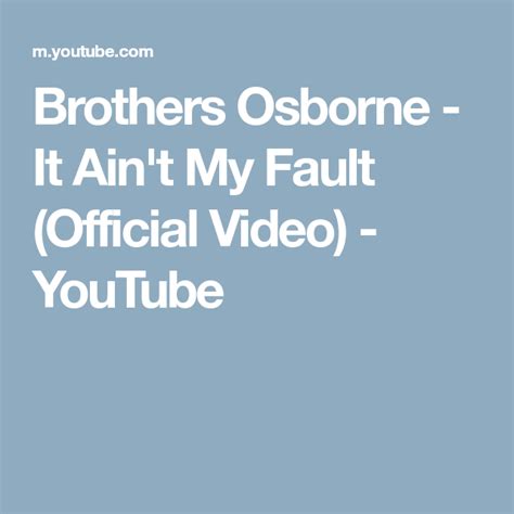 Brothers Osborne - It Ain't My Fault (Official Video) - YouTube ...