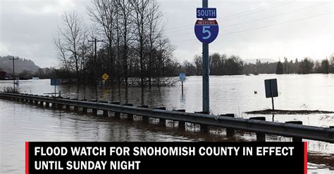 NWS issues Flood Watch for Snohomish County until Sunday night ...