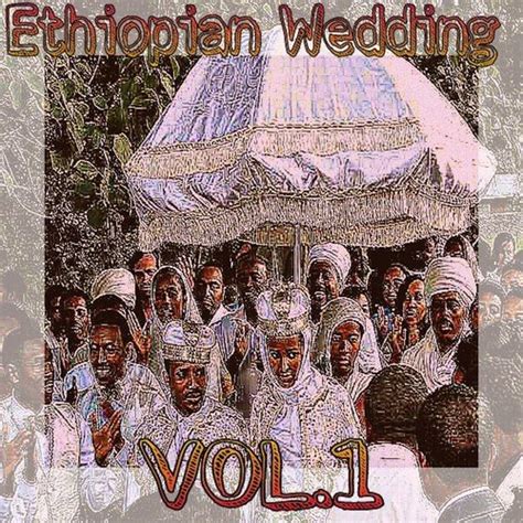 Ethiopian Wedding, Vol. 1 Songs Download - Free Online Songs @ JioSaavn