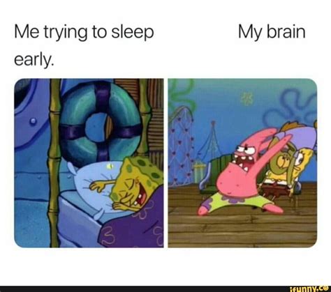 Me trying to sleep early. - ) | Funny spongebob memes, Really funny memes, Spongebob memes