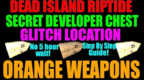 Dead Island Riptide | Secret Developers Chest Location | Guaranteed Orange Weapons (No 5 Hours ...