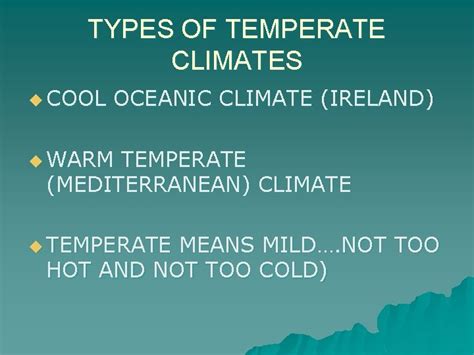 TEMPERATE CLIMATES MILD CLIMATES OF THE WORLD TYPES