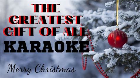 THE GREATEST GIFT OF ALL ||| KARAOKE - YouTube