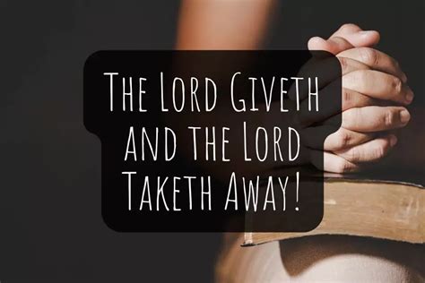 The Lord Giveth and the Lord Taketh Away - Job 1:21