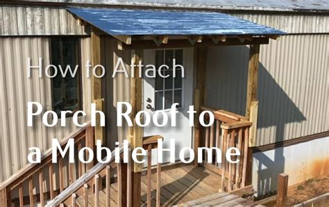 Simple Procedure of How to Attach a Porch Roof to a Mobile Home - Roof Tips