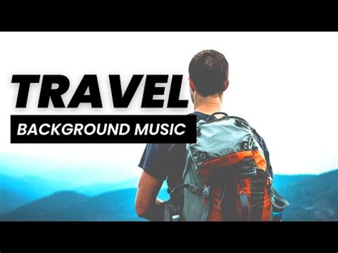 Travel vlog background music free download | Travel background music for vlog - YouTube