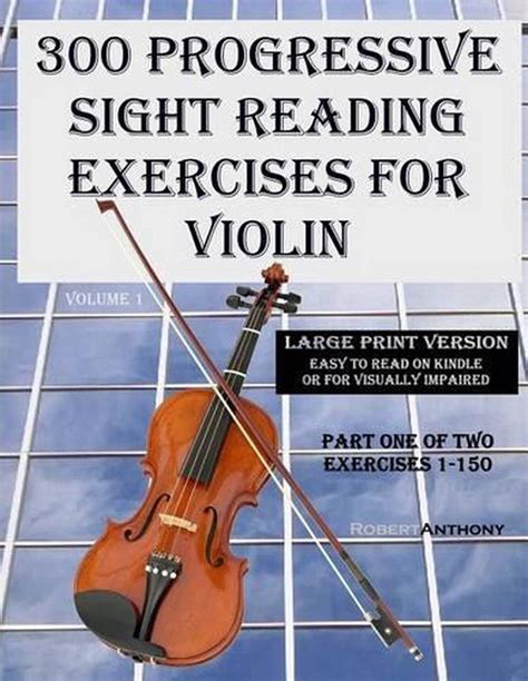 300 Progressive Sight Reading Exercises for Violin Large Print Version ...