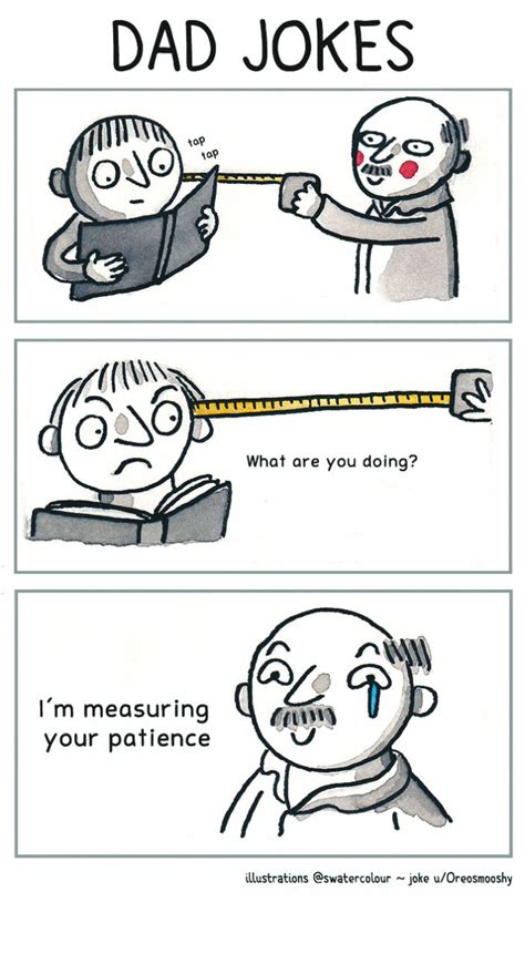 DAD JOKESI'm measuring your patienceWhat are you doing?illustrations @swatercolour ~ joke / 9gag ...