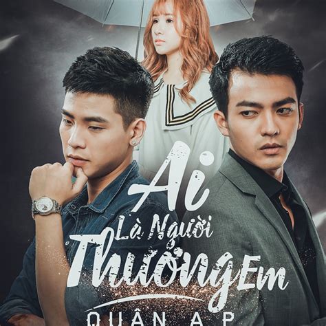 Ai là người thương em - Single by Quân A.P | Spotify