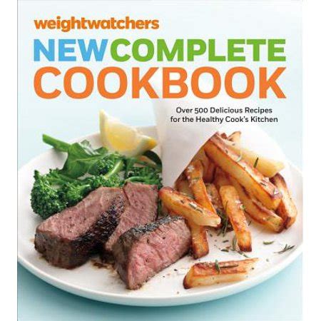 Weight Watchers New Complete Cookbook, Fifth Edition : Over 500 ...