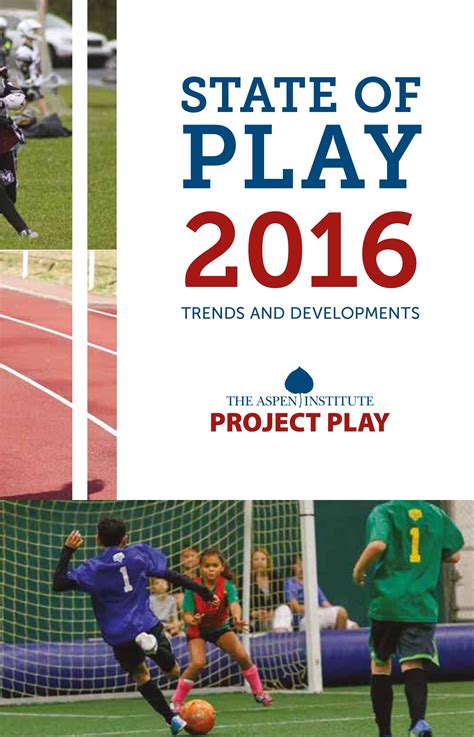 State of Play 2016: Trends and Developments - The Aspen Institute - The Aspen Institute