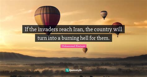 If the invaders reach Iran, the country will turn into a burning hell ...